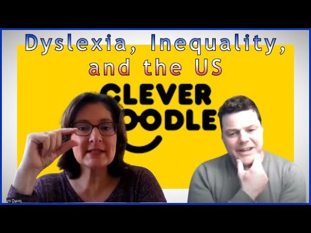 Dyslexia Bytes-Dyslexia and Inequality in America with Clever Noodle - Clever Noodle